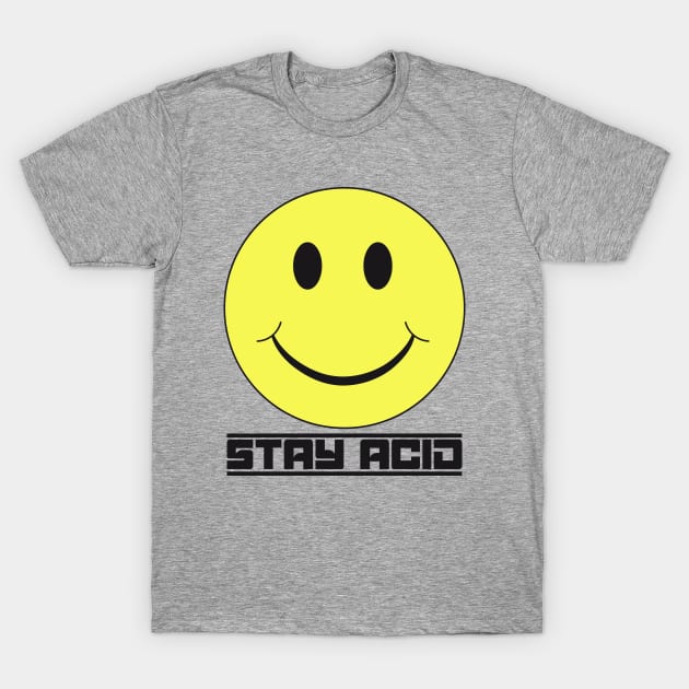 STAY ACID (Symiley #3) T-Shirt by RickTurner